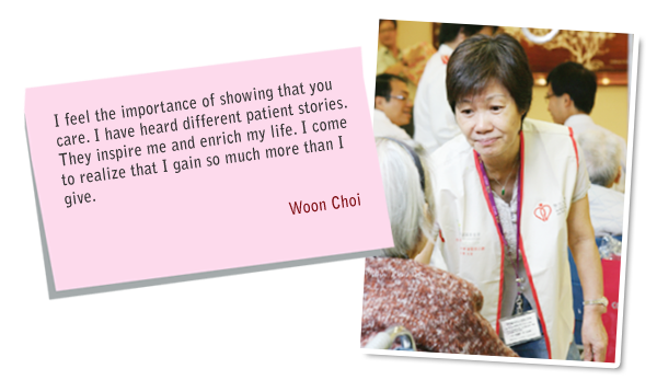 I feel the importance of showing that you have different patient stories. They inspire me and enrich my life. I come to realize that I gain so much more than give. Woon Choi