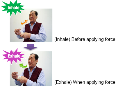 (Inhale) Before applying force, (Exhale) When applying force